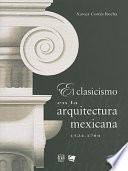 libro El Clasicismo En La Arquitectura Mexicana 1524 1784