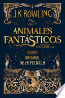 libro Animales Fantásticos Y Dónde Encontrarlos: Guión Original De La Película