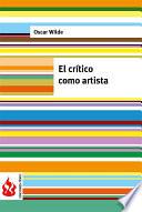 libro El Crítico Como Artista (low Cost). Edición Limitada