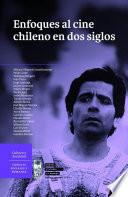 libro Enfoques Al Cine Chileno En Dos Siglos