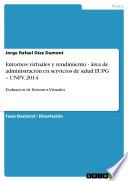 libro Entornos Virtuales Y Rendimiento   área De Administración En Servicios De Salud Eupg – Unfv. 2014