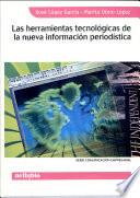 libro Las Herramientas Tecnológicas De La Nueva Información Periodística