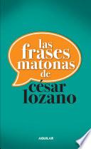 libro Las Frases Matonas De César Lozano