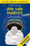 libro ¡me Vale Madres! Reloaded