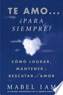 libro Te Amo... ¿para Siempre? (i Love You. Now What?)