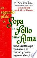 libro Un Segundo Plato De Sopa De Pollo Para El Alma/2nd Helping Of Chicken Soup For The Soul