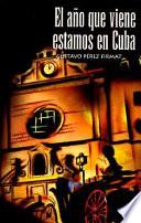 libro El Año Que Viene Estamos En Cuba