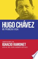 libro Hugo Chávez: Mi Primera Vida