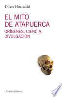 libro El Mito De Atapuerca.