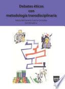 libro Debates Éticos Con MetodologÍa Transdisciplinaria