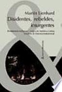 libro Disidentes, Rebeldes, Insurgentes