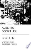 libro Doña Loba: Una Historia De Cacicazgo Y Poder