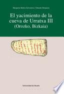 libro El Yacimiento De La Cueva De Urratxa Iii (orozko, Bizkaia)
