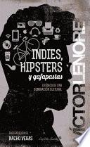 libro Indies, Hipsters Y Gafapastas