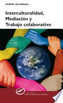 libro Interculturalidad, Mediación Y Trabajo Colaborativo