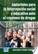 libro Materiales Para La Intervención Social Y Educativa Ante El Consumo De Drogas