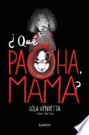 libro Lola Vendetta. ¿qué Pacha, Mama?