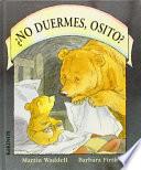 libro No Duermes, Osito?/ Can T You Sleep, Little Bear?