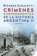 libro Crímenes Sorprendentes De La Historia Argentina 2