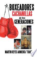 Boxeadores Cachanillas De Tres Generaciones