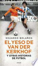 libro El Yeso De Van Der Kerkhof Y Otras Historias De Fútbol