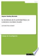 libro La Incidencia De La Actividad Física En Contextos Escolares Locales