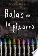 libro Balas En La Pizarra