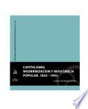 libro Capitalismo, Modernización Y Resistencia Popular 1825 1952