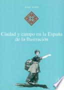 libro Ciudad Y Campo En La España De La Ilustración