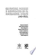 libro Conflictos, Poderes E Identidades En El Magdalena Medio, 1990 2001