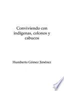 libro Conviviendo Con Indígenas, Colonos Y Cabucos