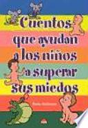 libro Cuentos Que Ayudan A Los Niños A Superar Sus Miedos