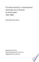libro Cultura Política Y Cotidianidad Electoral En El Estado De Santander (1857 1886)