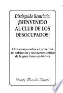 libro Distinguido Licenciado, Bienvenido Al Club De Los Desocupados!
