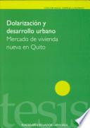 libro Dolarización Y Desarrollo Urbano