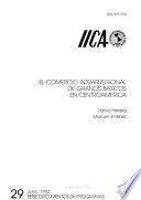 libro El Comercio Intrarregional De Granos Básicos En Centroamérica