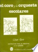 libro El Coro Y La Orquesta Escolares : Instructivo Para El Maestro 3° Y 4° Grados