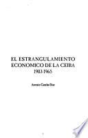 libro El Estrangulamiento Económico De La Ceiba, 1903 1965