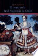 libro El Negro En La Real Audiencia De Quito (ecuador)