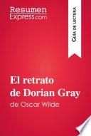 libro El Retrato De Dorian Gray De Oscar Wilde (guía De Lectura)