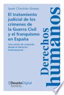 libro El Tratamiento Judicial De Los Crímenes De La Guerra Civil Y El Franquismo En Espan̄a