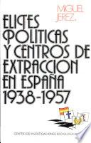 libro Elites Políticas Y Centros De Extracción En España, 1938 1957