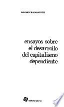 libro Ensayos Sobre El Desarrollo Del Capitalismo Dependiente