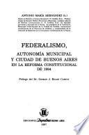 Federalismo, Autonomía Municipal Y Ciudad De Buenos Aires En La Reforma Constitucional De 1994