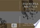 libro Filosofia Mestiza: Interculturalidad, Ecosofia Y Liberacion (nuevo Pensamiento Afro Indoamericano) (volume 1) (spanish Edition)