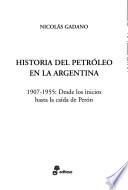 libro Historia Del Petróleo En La Argentina, 1907 1955