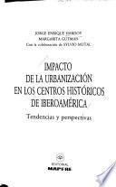 libro Impacto De La Urbanización En Los Centros Históricos De Iberoamérica