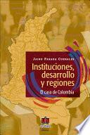 libro Instituciones, Desarrollo Y Regiones