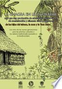 libro La Chagra En La Chorrera: Más Que Una Producción De Subsistencia, Es Una Fuente De Comunicación Y Alimento Físico Y Espiritual, De Los Hijos Del Tabaco, La Coca Y La Yuca Dulce. Los Retos De Las Nueva