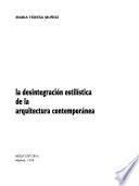 libro La Desintegración Estilística De La Arquitectura Contemporánea